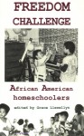 Freedom Challenge: African American Homeschoolers - Grace Llewellyn