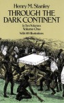 Through the Dark Continent:Volume 1 - Henry M. Stanley