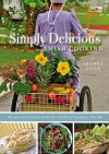 Simply Delicious Amish Cooking: Recipes and Stories from the Amish of Sarasota, Florida - Sherry Gore