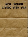 Living with War - Neil Young