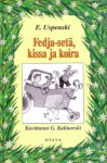 Fedja-setä, kissa ja koira - Eduard Uspensky