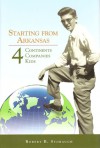 Starting From Arkansas: 4 Continents, 4 Countries, 4 Kids - Robert B. Stobaugh