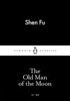 The Old Man of the Moon (Little Black Classics #60) - Shen Fu