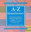 A-Z of Needlepoint (A-Z Needlework, Vol. 11) - Sue Gardner
