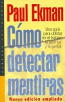 Cómo detectar mentiras: Una guía para utilizar en el trabajo, la política y la pareja - Paul Ekman