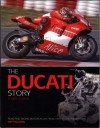 The Ducati Story 4th Edition: Racing and Production models from 1945 to present day - Ian Falloon