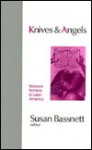 Knives And Angels: Women Writers In Latin America - Susan Bassnett