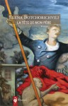 La Tête de mon père - Elena Botchorichvili, Bernard Kreise