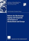 Reform Der Rechnungslegung Und Corporate Governance in Deutschland Und Europa - Carl-Christian Freidank