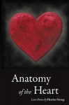 Anatomy of the Heart: Love Poems - Heather Strang