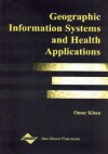 Geographic Information Systems and Health Applications - Omar Khan