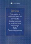 Prawotwórcze znaczenie orzeczeń Trybunału Konstytucyjnego w orzecznictwie Naczelnego Sądu Administracyjnego - Roman Hauser, Trzciński Janusz