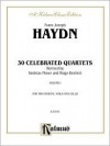 Thirty Celebrated String Quartets, Vol 1: Op. 9, No. 2; Op. 17, No. 5; Op. 50, No. 6; Op. 54, Nos. 1, 2, 3; Op. 64, Nos. 2, 3, 4; Op. 74, Nos. 1, 2, 3; Op. 77, Nos. 1, 2 - Franz Haydn