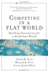 Competing in a Flat World: Building Enterprises for a Borderless World - Victor Fung