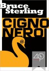 Cigno nero - Bruce Sterling, Jasmina Tešanović, Luigi Milani