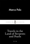 Travels in the Land of Serpents and Pearls (Little Black Classics #16) - Marco Polo