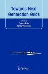 Towards Next Generation Grids: Proceedings of the CoreGRID Symposium 2007 - Marco Vanneschi