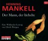 Der Mann, der lächelte: 6 CDs (Ein Kurt-Wallander-Krimi, Band 5) - Henning Mankell, Ulrich Pleitgen, Erik Gloßmann