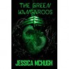 The Green Kangaroos - Jessica McHugh