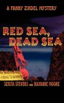 Red Sea, Dead Sea, a Fanny Zindel Mystery - Serita Stevens, Rayanne Moore