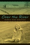 Over the River - Sharelle Byars Moranville