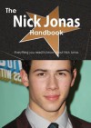 The Nick Jonas Handbook - Everything You Need to Know about Nick Jonas - Emily Smith