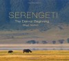 Serengeti: The Eternal Beginning - Boyd Norton