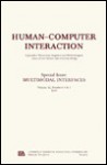 Multimodal Interfaces: A Special Double Issue of Human-Computer Interaction - Thomas P. Moran