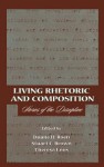 Living Rhetoric and Composition: Stories of the Discipline - Duane H. Roen