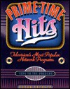 Prime-Time Hits: Television's Most Popular Network Programs, 1950 to the Present - Susan Sackett