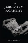 The Jerusalem Academy, 2nd Edition - Loren R. Fisher