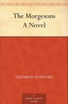 The Morgesons A Novel - Elizabeth Stoddard