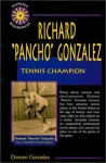 Richard "Pancho" Gonzales: Tennis Champion - Doreen Gonzales