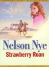 Strawberry Roan - Nelson C. Nye