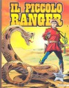 Il piccolo ranger n. 5: Il morso del serpente - Nuove reclute - Andrea Lavezzolo, Francesco Gamba, Massimo Rotundo