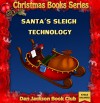 Children book : Santa's Sleigh Technology ; Christmas books ; Christmas book for kids ; (Ages 4 - 9) (Ho Ho Ho Series 3) - Dan Jackson