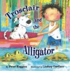 Trosclair and the Alligator - Peter Huggins