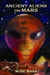 Ancient Aliens On Mars: - Mike Bara