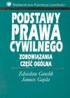 Podstawy prawa cywilnego : zobowiązania : część ogólna - Zdzisław. Gawlik