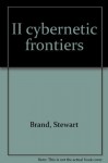 II Cybernetic Frontiers - Stewart Brand