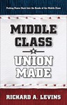 Middle Class * Union Made - Richard Levins