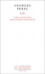 L.G: Une Aventure Des Annees Soixante (La Librairie Du X Xe Siecle) (French Edition) - Georges Perec