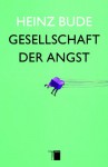 Gesellschaft der Angst - Heinz Bude