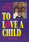 To Love a Child - Ted Schwartz, Ted Schwartz