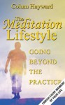 The Meditation Lifestyle: Going Beyond the Practice - Colum Hayward