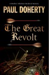 Great Revolt, The: A mystery set in Medieval London (A Brother Athelstan Medieval Mystery) - Paul Doherty