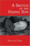 A Sketch of the Fading Sun - He-ran Park, Hyun-jae Yee Sallee