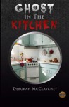 Ghost in the Kitchen - Deborah McClatchey