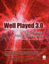 Well Played 3.0: Video Games, Value and Meaning - Drew Davidson