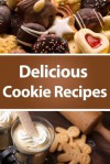 Delicious Cookie Recipes - Susan Rice, Katherine Walters